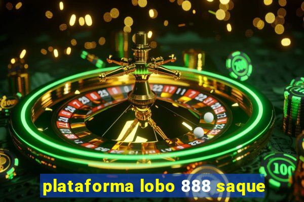 plataforma lobo 888 saque